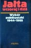 Jałta wczoraj i dziś • Wybór publicystyki 1944-1985